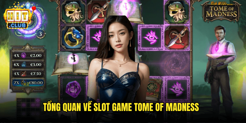Tome Of Madness Hitclub: Cuộc Phiêu Lưu Kinh Dị Trong Thế Giới Phù Thủy 2 Tổng Quan Về Slot Game Tome Of Madness
