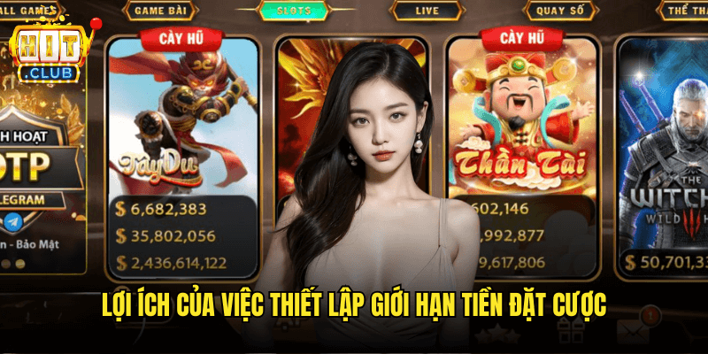 Tìm Hiểu Về Giới Hạn Tiền Đặt Cược Hitclub Cho Người Chơi 3 Lợi Ích Của Việc Thiết Lập Giới Hạn Tiền Đặt Cược