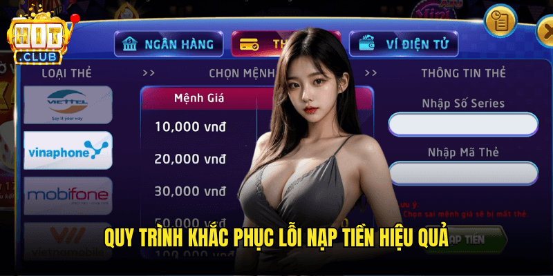 Xử Lý Lỗi Nạp Tiền Hitclub: Hướng Dẫn Toàn Diện 3 Quy Trình Khắc Phục Lỗi Nạp Tiền Hiệu Quả